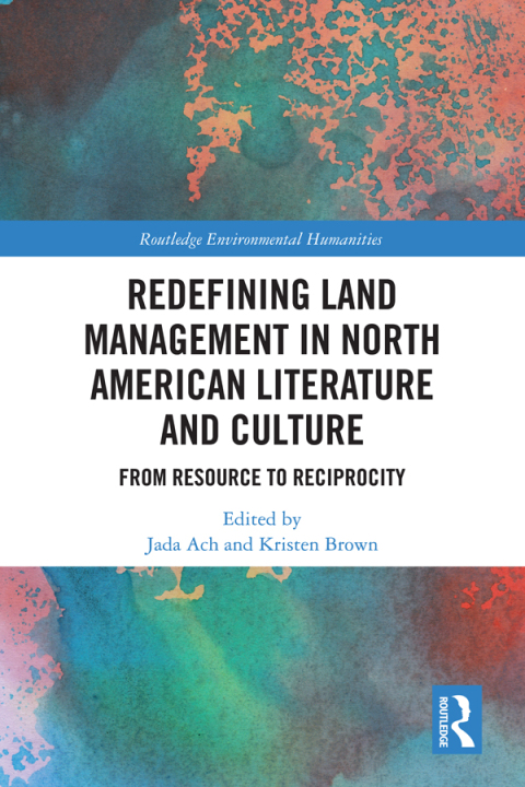 Cover image for book Redefining Land Management in North American Literature and Culture
