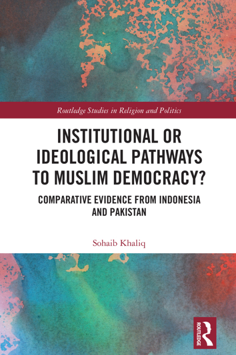 Cover image for book Institutional or Ideological Pathways to Muslim Democracy?