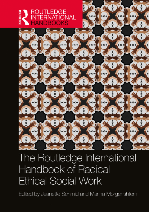 Cover image for book The Routledge International Handbook of Radical Ethical Social Work