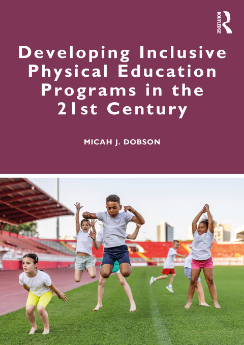 Cover image for book Developing Inclusive Physical Education Programs in the 21st Century