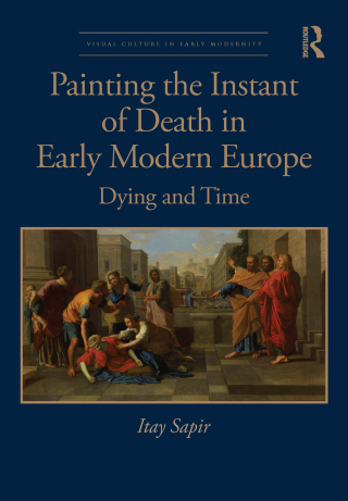 Painting the Instant of Death in Early Modern Europe