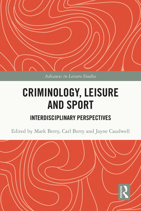 Cover image for book Criminology, Leisure and Sport