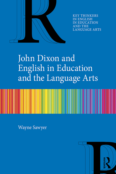 Cover image for book John Dixon and English in Education and the Language Arts
