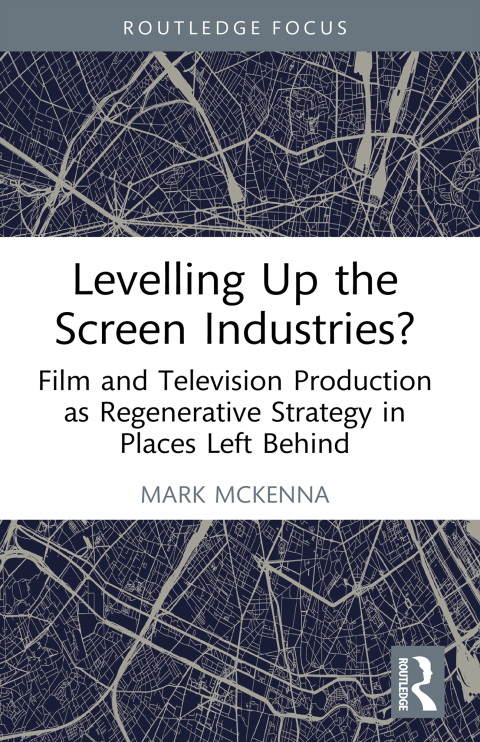 Cover image for book Levelling Up the Screen Industries?
