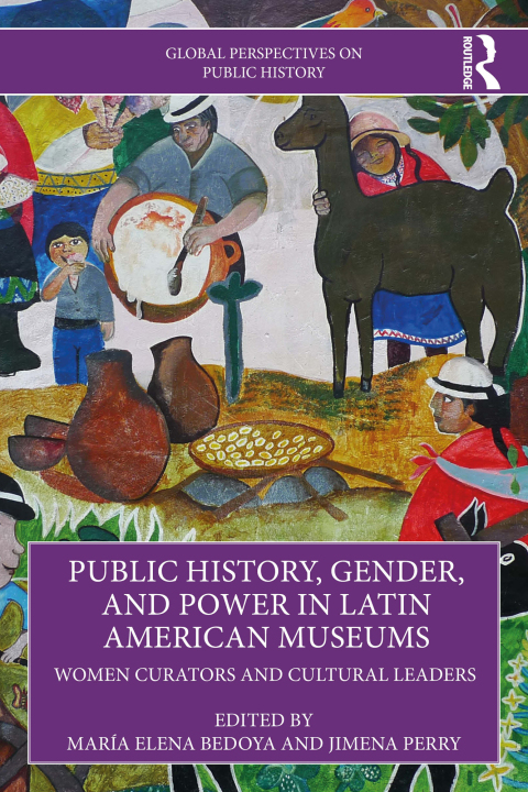 Cover image for book Public History, Gender, and Power in Latin American Museums