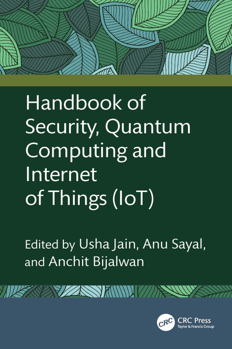 Cover image for book Handbook of Security, Quantum Computing and Internet of Things (IoT)