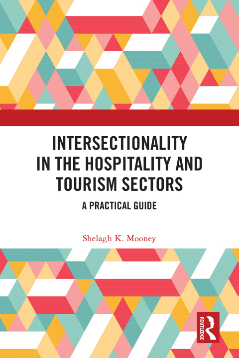 Cover image for book Intersectionality in the Hospitality and Tourism Sectors