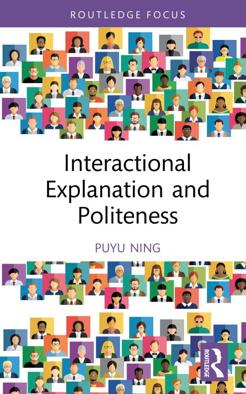 Cover image for book Interactional Explanation and Politeness
