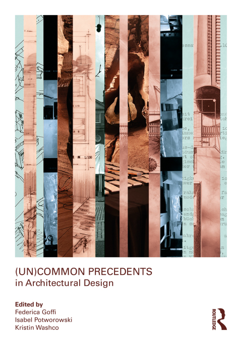 Cover image for book (Un)Common Precedents in Architectural Design