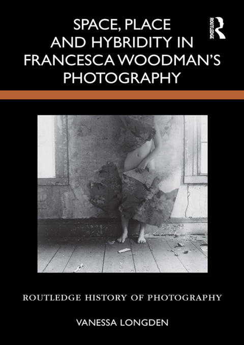 Cover image for book Space, Place and Hybridity in Francesca Woodman’s Photography