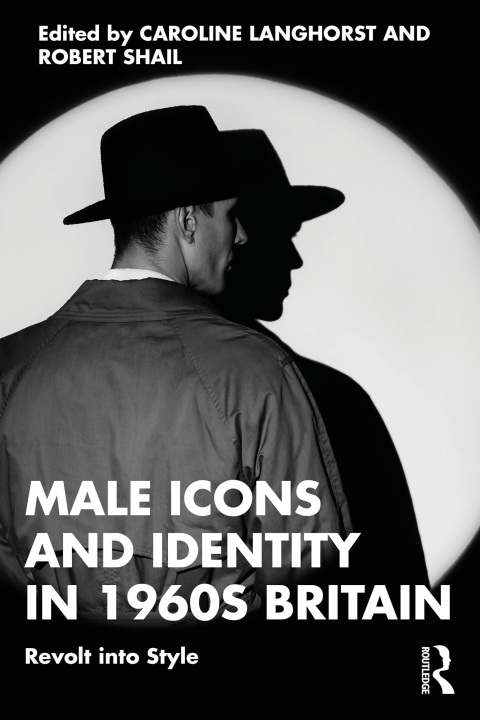 Cover image for book Male Icons and Identity in 1960s Britain