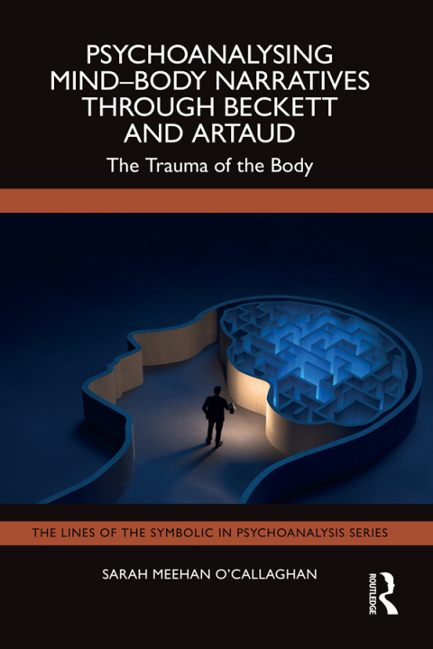 Cover image for book Psychoanalysing Mind-Body Narratives through Beckett and Artaud