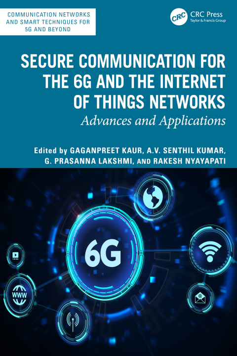 Cover image for book Secure Communication for the 6G and the Internet of Things Networks