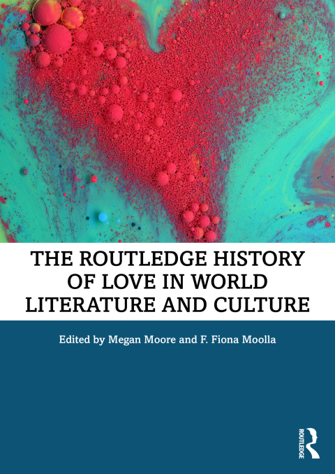Cover image for book The Routledge History of Love in World Literature and Culture