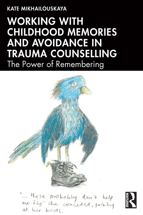 Cover image for book Working with Childhood Memories and Avoidance in Trauma Counselling