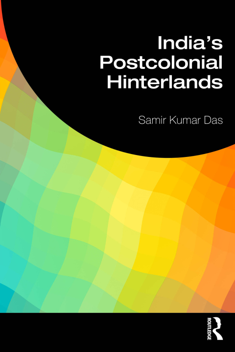 Cover image for book India's Postcolonial Hinterlands