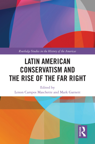 Latin American Conservatism and the Rise of the Far Right
