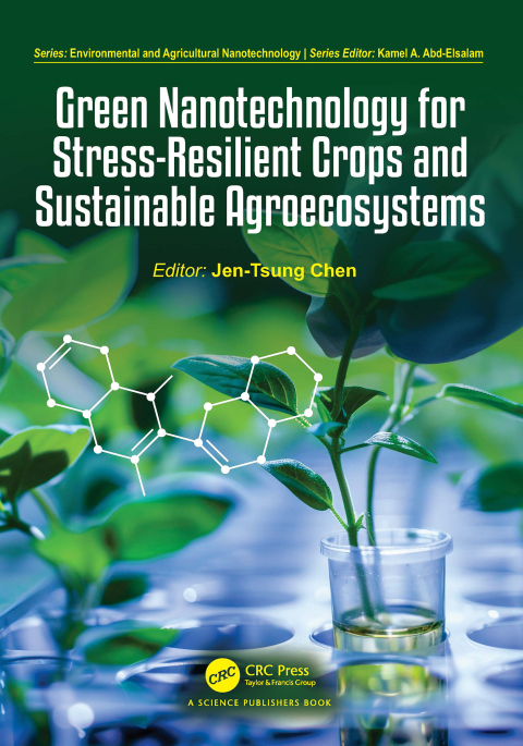 Cover image for book Green Nanotechnology for Stress-Resilient Crops and Sustainable Agroecosystems