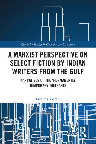A Marxist Perspective on Select Fiction by Indian Writers from the Gulf