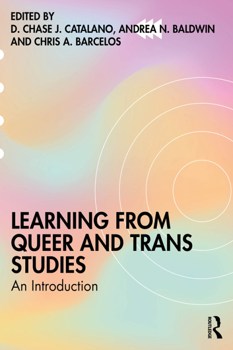 Cover image for book Learning from Queer and Trans Studies