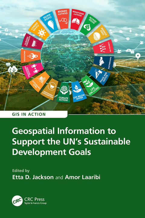 Cover image for book Geospatial Information to Support the UN’s Sustainable Development Goals