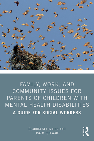 Family, Work, and Community Issues for Parents of Children with Mental Health Disabilities