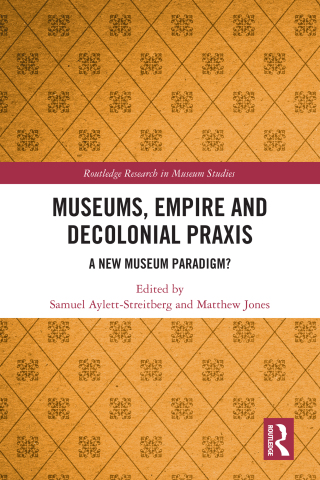 Museums, Empire and Decolonial Praxis