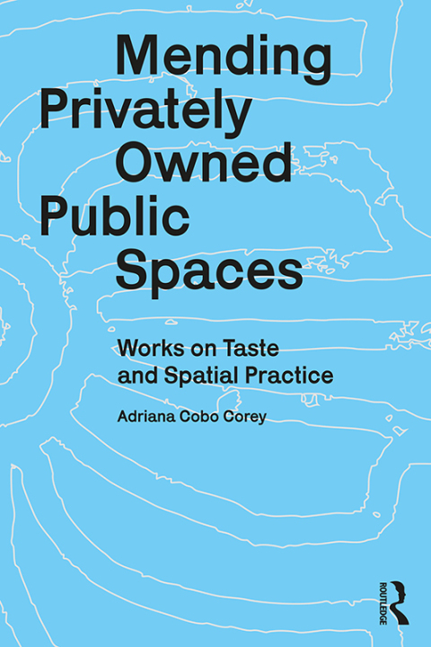 Cover image for book Mending Privately Owned Public Spaces