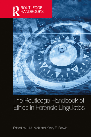 The Routledge Handbook of Ethics in Forensic Linguistics