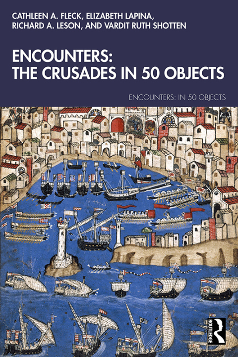Cover image for book Encounters: The Crusades in 50 Objects