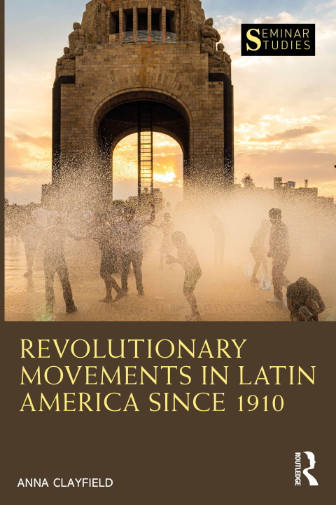 Cover image for book Revolutionary Movements in Latin America since 1910