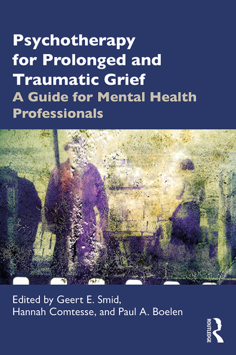Cover image for book Psychotherapy for Prolonged and Traumatic Grief