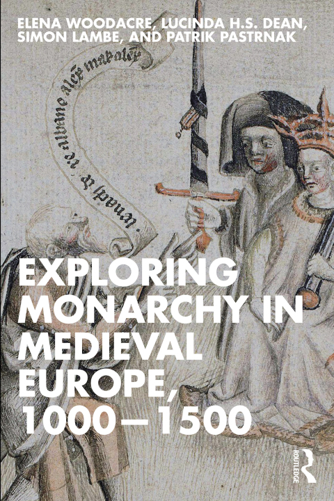 Cover image for book Exploring Monarchy in Medieval Europe, 1000–1500
