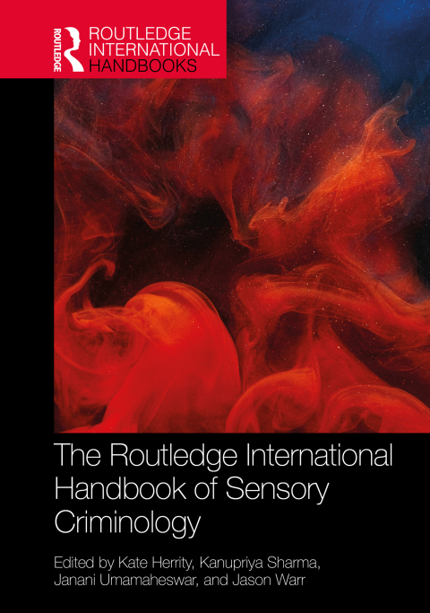 Cover image for book The Routledge International Handbook of Sensory Criminology