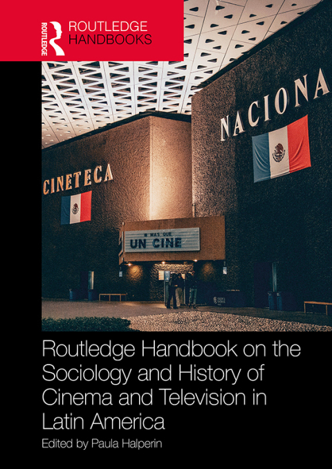 Cover image for book Routledge Handbook on the Sociology and History of Cinema and Television in Latin America