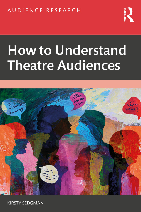 Cover image for book How to Understand Theatre Audiences