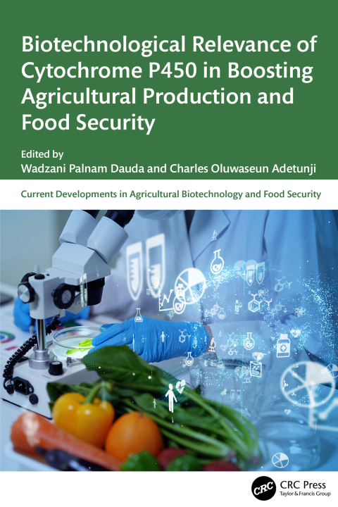 Cover image for book Biotechnological Relevance of Cytochrome P450 in Boosting Agricultural Production and Food Security