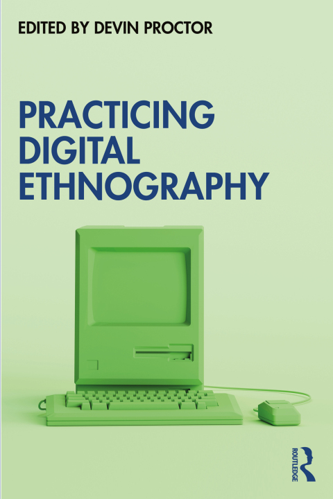 Cover image for book Practicing Digital Ethnography
