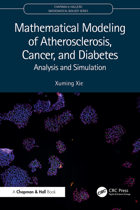 Cover image for book Mathematical Modeling of Atherosclerosis, Cancer, and Diabetes