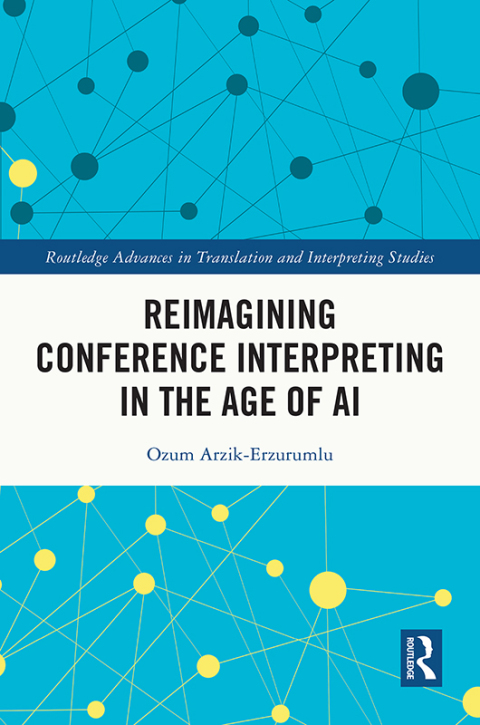 Cover image for book Reimagining Conference Interpreting in the Age of AI