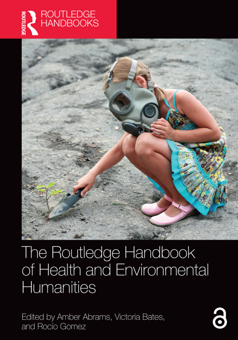 Cover image for book The Routledge Handbook of Health and Environmental Humanities