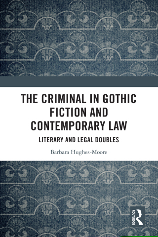 The Criminal in Gothic Fiction and Contemporary Law