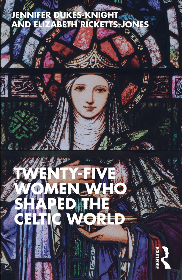 Twenty-Five Women Who Shaped the Celtic World