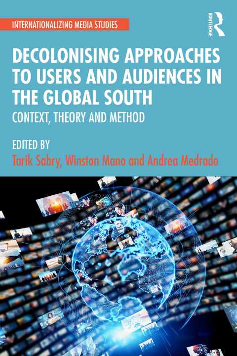 Cover image for book Decolonising Approaches to Users and Audiences in the Global South