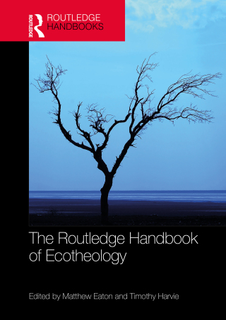 The Routledge Handbook of Ecotheology