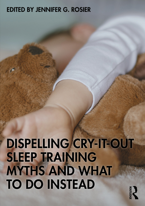 Cover image for book Dispelling Cry-It-Out Sleep Training Myths and What to Do Instead