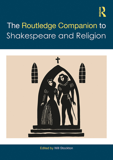 Cover image for book The Routledge Companion to Shakespeare and Religion