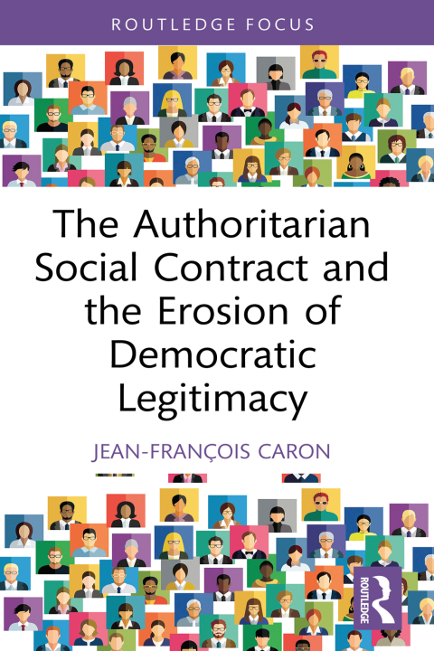 Cover image for book The Authoritarian Social Contract and the Erosion of Democratic Legitimacy