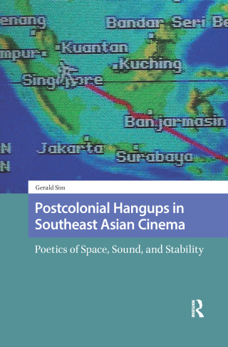 Postcolonial Hangups in Southeast Asian Cinema