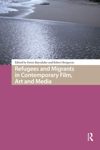 Refugees and Migrants in Contemporary Film, Art and Media